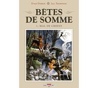 DELCOURT Bêtes de somme tome 1 - mal de chiens