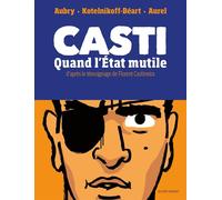 DELCOURT Casti - Quand l'État mutile