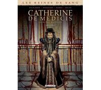 DELCOURT Catherine de Médicis, la reine maudite tome 3