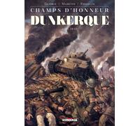 DELCOURT Champs d'honneur tome 5 - Dunkerque - Juin 1940