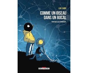 Delcourt Comme un oiseau dans un bocal - Portraits de surdoués