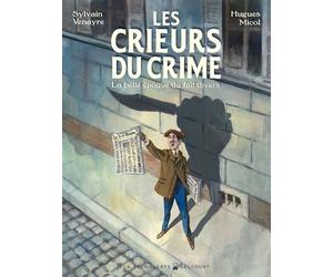 Delcourt Crieurs du crime - Aux origines du sentiment d'insécurité