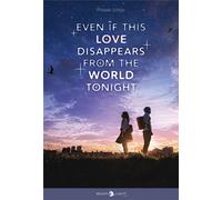 DELCOURT Even if this love disappears from the world tonight (roman)