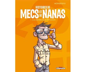 DELCOURT histoires de mecs et de nanas tome 1 - à la recherche du top canon