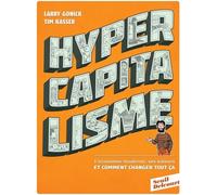 Hypercapitalisme: L'économie moderne, ses valeurs et comment changer