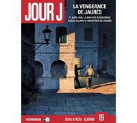 DELCOURT Jour J tome 19 - La Vengeance de Jaurès