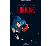 Julius Corentin Acquefacques, prisonnier des rêves, tome 1 : L'Origine