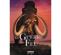 DELCOURT La guerre du feu - intégrale
