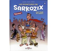 Delcourt les aventures de sarkozix tome 1 - tout pour ma gaule