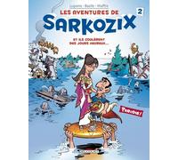 Delcourt Les Aventures De Sarkozix Tome 2 ; Et Ils Coulèrent Des Jours Heureux...