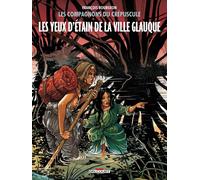 DELCOURT Les Compagnons du crépuscule tome 2 - Les Yeux d'Étain de la Ville Glauque