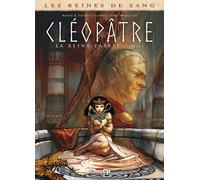 DELCOURT Les reines de sang - Cléopâtre, la reine fatale tome 2