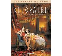 DELCOURT Les reines de sang - Cléopâtre, la reine fatale tome 4