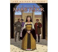 Delcourt Les reines de sang - Marie Tudor tome 2