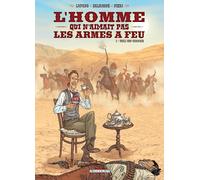 DELCOURT L'homme qui n'aimait pas les armes à feu tome 1
