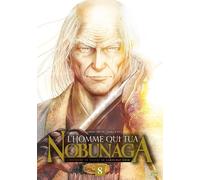 L'Homme qui tua Nobunaga T08