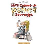 Delcourt libre comme un poney sauvage tome 1 - août 2005 - mars 2006