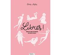 DELCOURT Libres ! Manifeste pour s'affranchir des diktats sexuels
