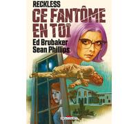 Delcourt Reckless - Ce fantôme en toi
