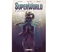 Delcourt Superworld Tome 1 ; Ghetto Party