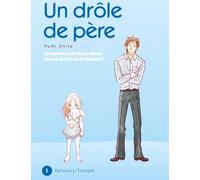DELCOURT un drôle de père tome 1 - le monde n'est-il pas mieux que ce que tu avais imaginé ?