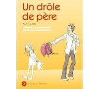 DELCOURT un drôle de père tome 3 - le monde n'est-il pas mieux que ce que tu avais imaginé ?