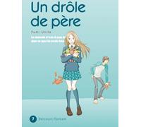 DELCOURT un drôle de père tome 7 - le monde n'est-il pas mieux que ce que tu avais imaginé ?