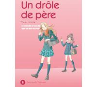 DELCOURT un drôle de père tome 8 - le monde n'est-il pas mieux que ce que tu avais imaginé ?