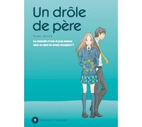 DELCOURT un drôle de père tome 9 - le monde n'est-il pas mieux que ce que tu avais imaginé ?