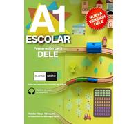 DELE A1 Escolar Preparación. BLANCO Y NEGRO: Audio descargable + Claves y transcripciones / Keys and transcripts included
