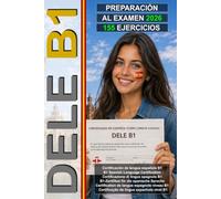 DELE B1: Preparación para el examen de español B1 con 155 pruebas y soluciones (Spanish B1 Practice Tests): Preparation for the DELE B1 Exam · ... · Test di preparazione all'esame DELE B1