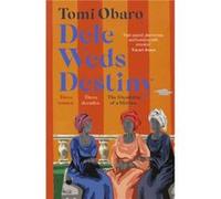 Dele Weds Destiny by Tomi Obaro Tomi Obaro (Auteur)