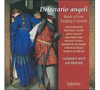 Delectatio Angeli :Oeuvres De Bedyngham, De Ventadorn, Vaillant, De Meaux, Landini, Ciconia, Dufay, De Perusio Et Anonymes