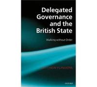Delegated Governance and the British State by Flinders Matthew Reader in Parliamentary Government and Governance University of Sheffield Hardcover Book Matthew Flinders (Auteur)