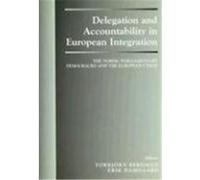 Delegation and Accountability in European Integration: The Nordic Parliamentary Democracies and the European Union