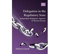 Delegation In The Regulatory State