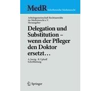 Delegation Und Substitution - Wenn Der Pfleger Den Doktor Ersetzt...