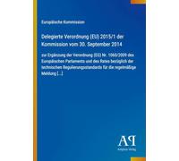 Delegierte Verordnung (EU) 2015/1 der Kommission vom 30. September 2014: zur Ergänzung der Verordnung (EG) Nr. 1060/2009 des Europäischen Parlaments ... für die regelmäßige Meldung [...]