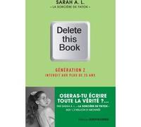 Delete this book - Génération Z Interdit aux plus de 25 ans Sarah A. L. (Auteur)