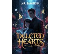 Deleted Hearts (A Novel): In the algorithm of love, some people become errors to be deleted.