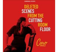 Deleted Scenes From The Cutting Room Floor (UK Version) by Caro Emerald NEUF