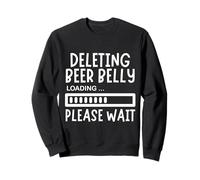 Deleting Beer Belly Please Wait Loading Bar Funny Gym Sweatshirt