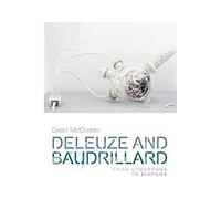 Deleuze and Baudrillard: From Cyberpunk to Biopunk