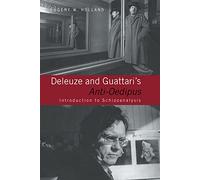 Deleuze and Guattari's Anti-Oedipus: Introduction to Schizoanalysis