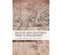 Deleuze And Guattari'S What Is Philosophy?: A Critical Introducton And Guide (Critical Introducton & Guide) (Paperback) Jeffrey A Bell, (Auteur)