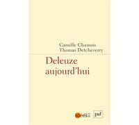 Deleuze aujourd'hui - Camille Chamois - Puf - broché - Etude