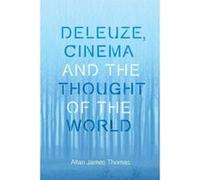 Deleuze, Cinema and the Thought of the World (Plateaus - New Directions in Deleuze Studies) - [Version Originale] Inconnu (Auteur)