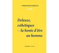 Deleuze, esthétiques: La honte d'être un homme