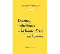 Deleuze, esthétiques - La honte d'être un homme - Pierre Montebello - Presses Du Reel - broché - Etude