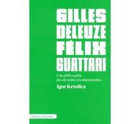 Deleuze et Guattari Igor Krtolica (Auteur)
